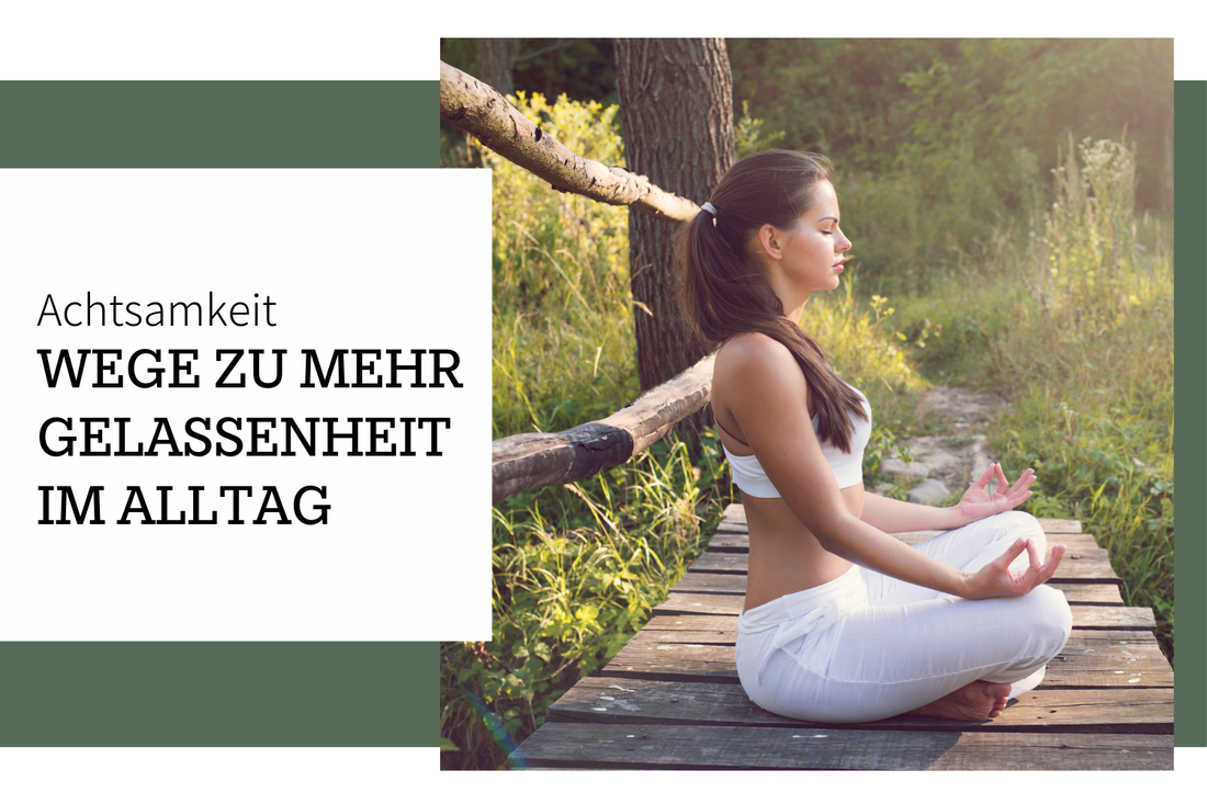 Achtsamkeit Übungen: Techniken für zu mehr Gelassenheit im Alltag