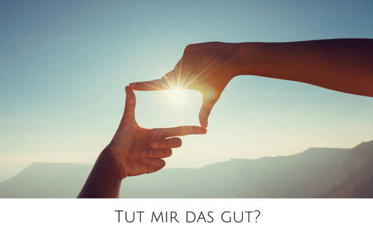 Mini-Meditation: Tut mir das gut?