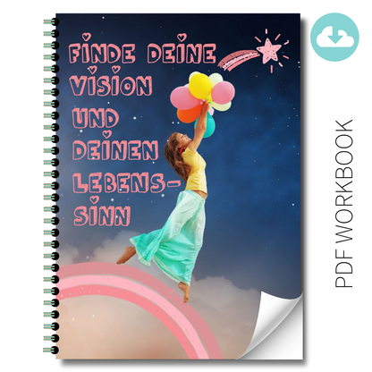 Workbook: Finde deine Vision und deinen Lebenssinn